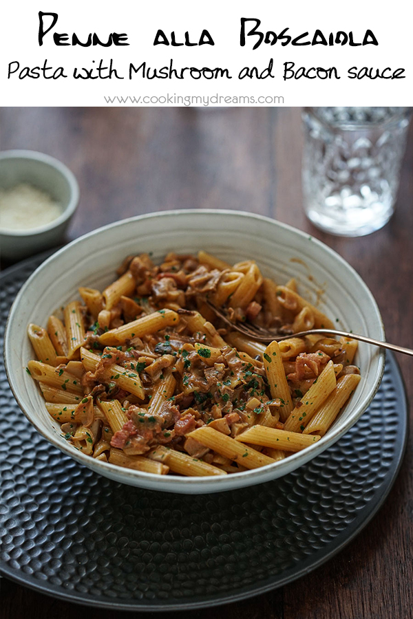 Penne Alla Boscaiola (Mushroom And Bacon Pasta) - Cooking My Dreams