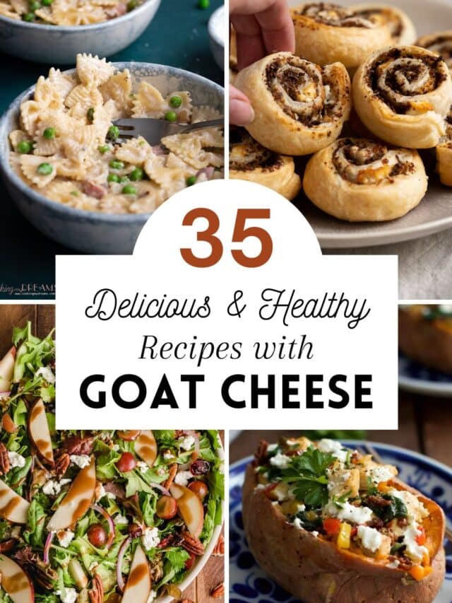 35 Delicious and Healthy Recipes with Goat Cheese